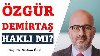 Özgür Demirtaş Haklı mı?