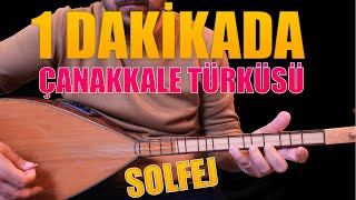 "1Dakikada" ÇANAKKALE TÜRKÜSÜ ÇALMAÇ