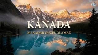 Kanada Belgeseli | Cennet Gibi Manzaralar | 4K