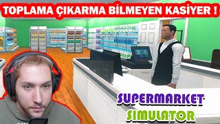 MARKETİ BÜYÜTÜP KASİYER ALDIM ! SUPERMARKET SIMULATOR (2. BÖLÜM)