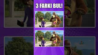 3 FARKI BUL! Maşa ile Koca Ayı