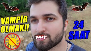24 SAAT BOYUNCA VAMPİR OLDUM!
