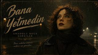 Bana Yetmedin | Retro Anadolu Rock Şarkıları 2026