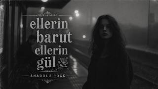 Ellerin Barut Ellerin Gül | Anadolu Rock