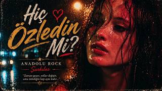 Hiç Özledin Mi? | Anadolu Rock Şarkıları 2026