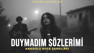 Duymadım Sözlerimi | Anadolu Rock Şarkıları 2026