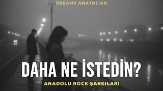 Daha Ne İstedin? | Anadolu Rock Şarkıları 2026
