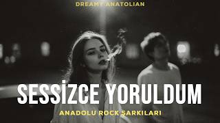 Sessizce Yoruldum | Anadolu Rock Şarkıları 2026