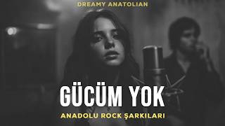 Gücüm Yok | Anadolu Rock Şarkıları 2026