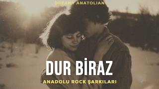 Dur Biraz | Anadolu Rock Şarkıları 2026 | Slow Duygusal Folk Rock