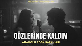 Gözlerinde Kaldım | Anadolu Folk Rock Şarkı