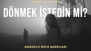 Dönmek İstedin Mi? | Anadolu Rock Şarkıları 2026 | Slow Duygusal Folk Rock