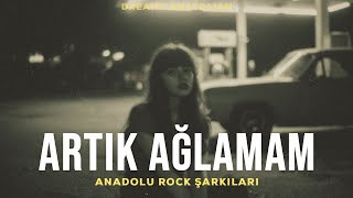 Artık Ağlamam | Anadolu Slow Rock Şarkısı 2026
