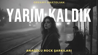 Yarım Kaldık | Anadolu Rock Şarkıları 2026 | Gece Modu