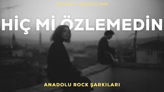 Hiç Mi Özlemedin? | Anadolu Rock & Arabesk Şarkıları 2026