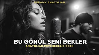 Bu Gönül Seni Bekler | Anadolu Arabesk Rock