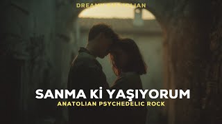 Sanma Ki Yaşıyorum | Anadolu Rock