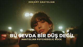 Bu Sevda Bir Düş Değil | Psychedelic Anatolian Rock