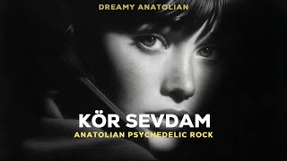 Kör Sevdam | Psychedelic Anatolian Rock Cover