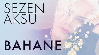 Sezen Aksu - Bahane (Lyrics | Şarkı Sözleri)