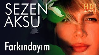 Sezen Aksu  - Farkındayım (Official Audio)