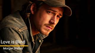 Morgan Wallen - Love is Blind (2026)