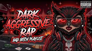 NO APOLOGY TOUR 💋 Aggressive Female Rap Playlist