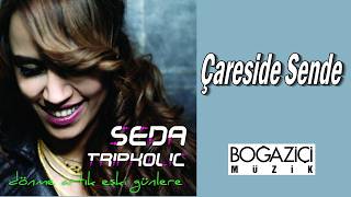 Seda Tripkolic - Çaresi Sende (Offical Audio)