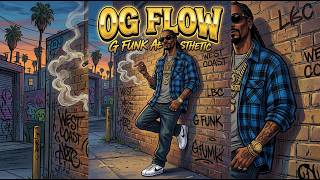 OG Flow 🌴 Snoop Dogg, Ice Cube, Warren G – West Coast G-Funk Aesthetic