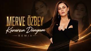 Merve Özbey - Kararsın Dünyam (2026) Remix