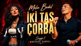 Mela Bedel - İki Tas Çorba (Saygi1 Mustafa Sandal)