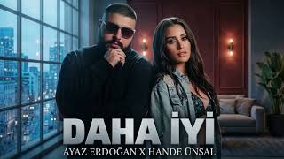 Ayaz Erdoğan & Hande Ünsal - Daha İyi (2026)