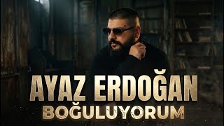 Ayaz Erdoğan - Boğuluyorum (2026