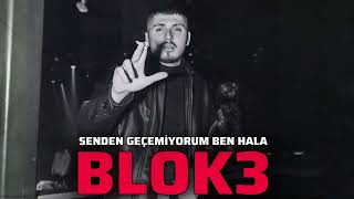 Blok3 - Senden Geçemiyorum ben Hala (2026)