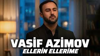 Vasif Azimov - Ellerim Ellerine (2026) Remix Version