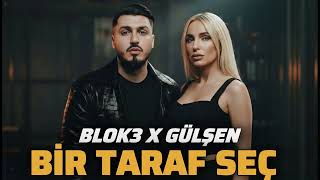 Blok3 X Gülşen -Bir Taraf Seç (2026)