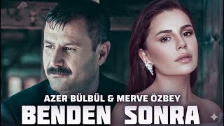 Azer Bülbül & Merve Özbey - Benden sonra (2026)