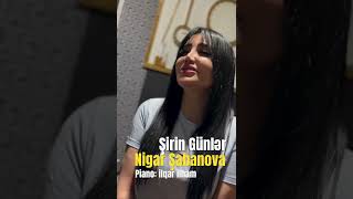 Nigar Şabanova - Şirin Günlər 2025 (cover)