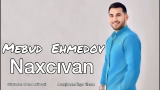 Məbud Əhmədov - Naxcıvan (2024) YENİ