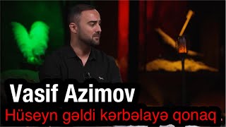 Vasif Azimov- Huseyn geldi Kerbelaye qonaq (Esirler Karvani verlisinnen bir parca)