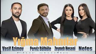 Vasif Azimov,  Perviz Bulbule,  Zeyneb Heseni,  Nefes  - ( Yıgma Mahnılar 2023)