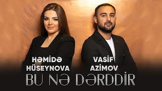 Vasif Azimov & Hemide Huseynova - Bu Ne Derddir | Azeri Music [OFFICIAL]