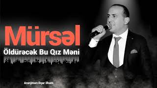 Mürsel Agazade - Öldürecek Bu Qız Meni | Azeri Music [OFFICIAL]