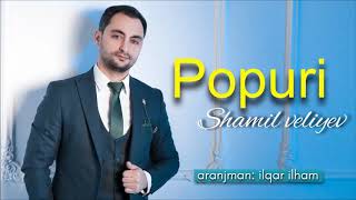 Shamil Veliyev - POPURI (2019)