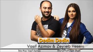 Vasif Azimov Ft Zeyneb Heseni - Dedim Dedin | Azeri Music [OFFICIAL]