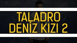 Taladro - Deniz Kızı 2