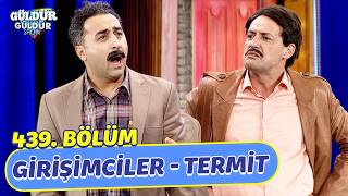 Girişimciler - Termit - 439. Bölüm (Güldür Güldür Show)