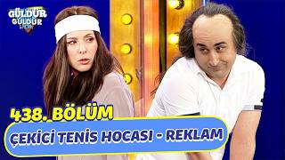 Çekici Tenis Hocası - Reklam - 438. Bölüm (Güldür Güldür Show)
