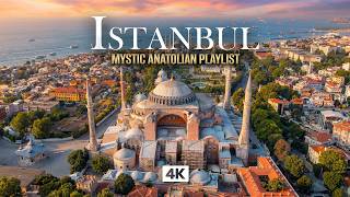 ISTANBUL in 4K – Relaxing Ottoman & Mystic Anatolian Music | Hagia Sophia Drone Aerial