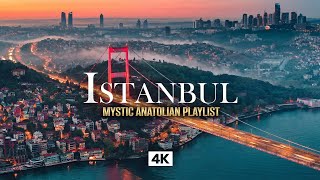 ISTANBUL in 4K – Mystic Anatolian Turkish Music | Relaxing Ottoman Drone Aerial